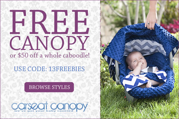 Receive a FREE Carseat Canopy or $50 off a Whole Caboodle! Use 13FREEBIES. Click here!