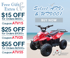 Select ATVs & UTV001. Free Gift & Extra $15 Off for Orders $600+Coupon: ATV15; $25 Off for Orders $1000+Coupon: ATV25; $55 Off for Orders $2500+Coupon: ATV55. Buy now!