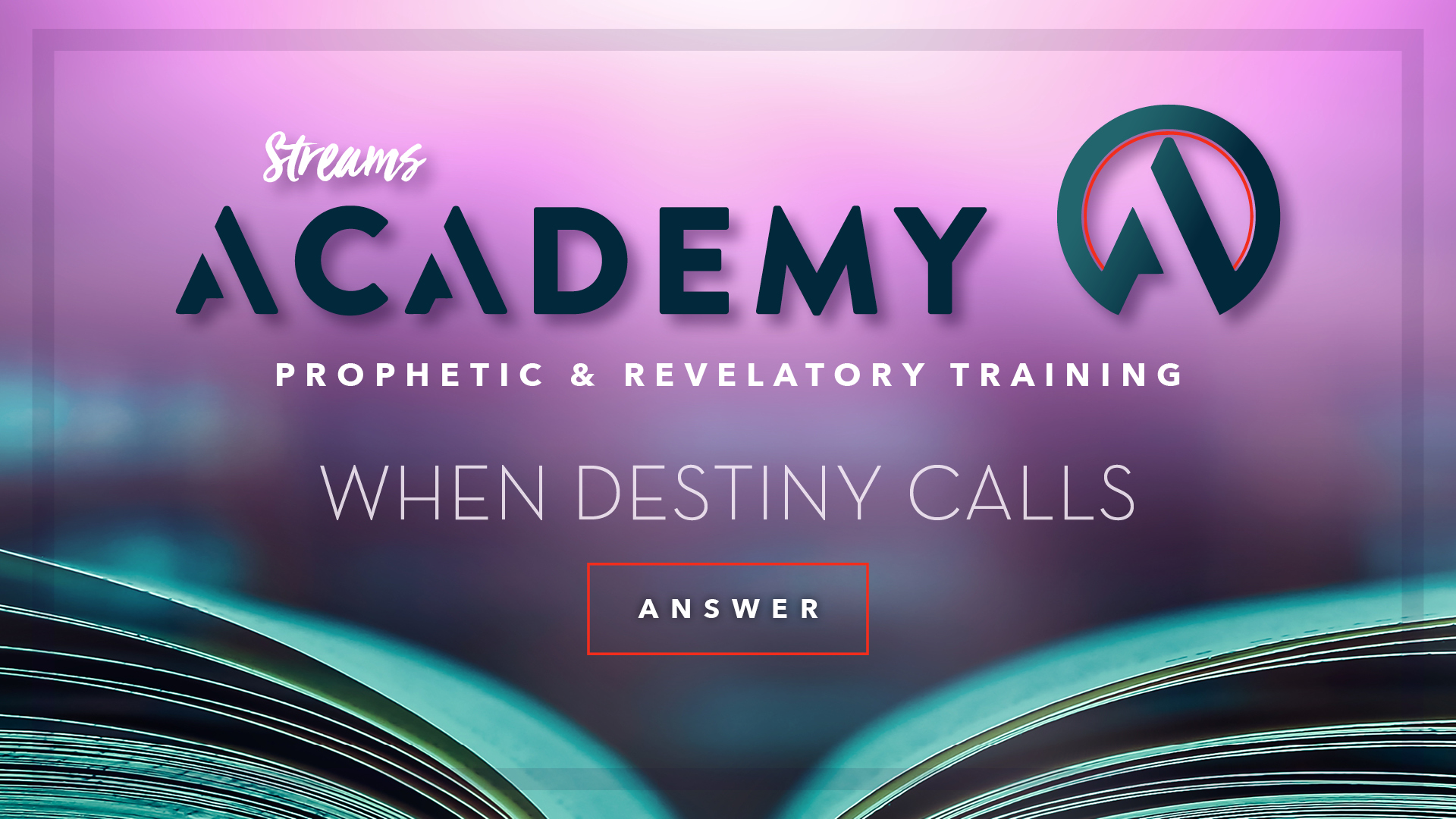 Streams Academy Prophetic and Revelatory Training. When Destiny Calls Answer. Image shows an open book with bright blue pages on a violet background