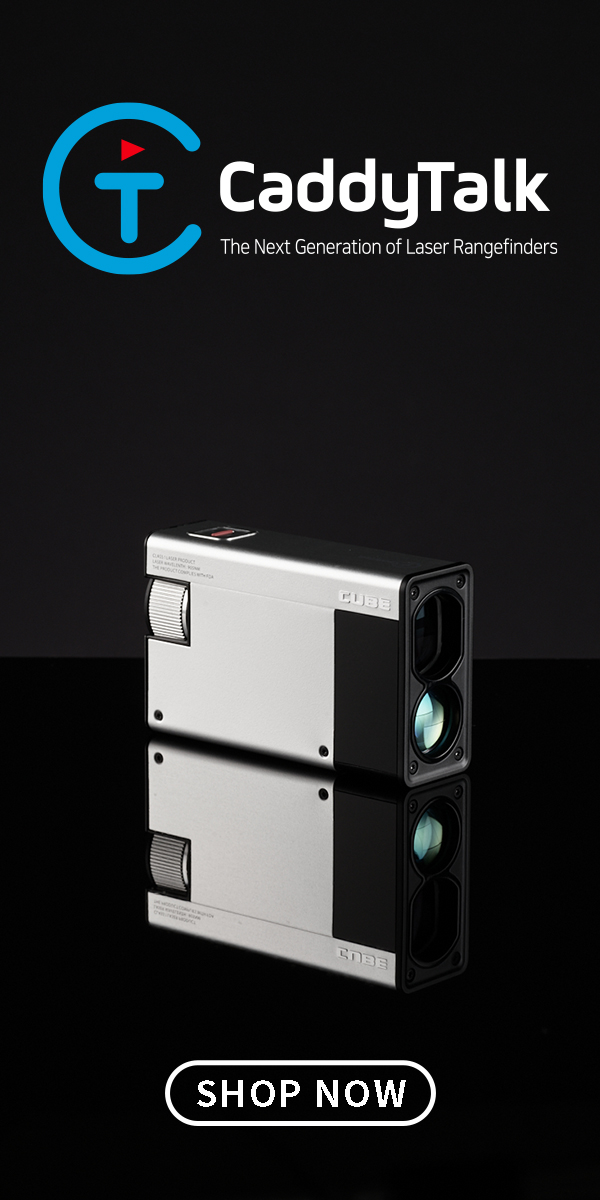 AFFILIATE BANNER 120x600 CaddyTalk Next Generation of laser rangefinders. Shop Cube Today.