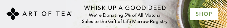 Art of Tea is Donating 5% of All Matcha Tea Sales to Gift of Life!