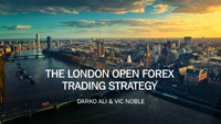 The London Open Forex Trade Strategy with Darko Ali and Vic Noble