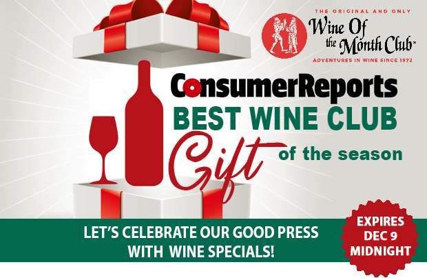 Wine of the Month Club Voted Best Wine Gift by Consumer Reports! For Every 1-Year, 2-bottle Club Gift - your gift recipient will receive an additional 4 bottles on their first shipment! No Code Required Offer Expires - 12/09