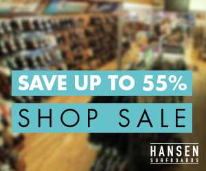 Save Up To 55% - Shop sale items at HansenSurf.com