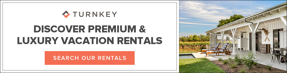 Discover luxury rentals in Napa/Sonoma with TurnKey Vacation Rentals