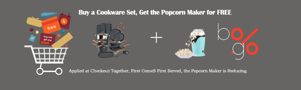Buy a Cookware Set, Get a Popcorn Maker Free!