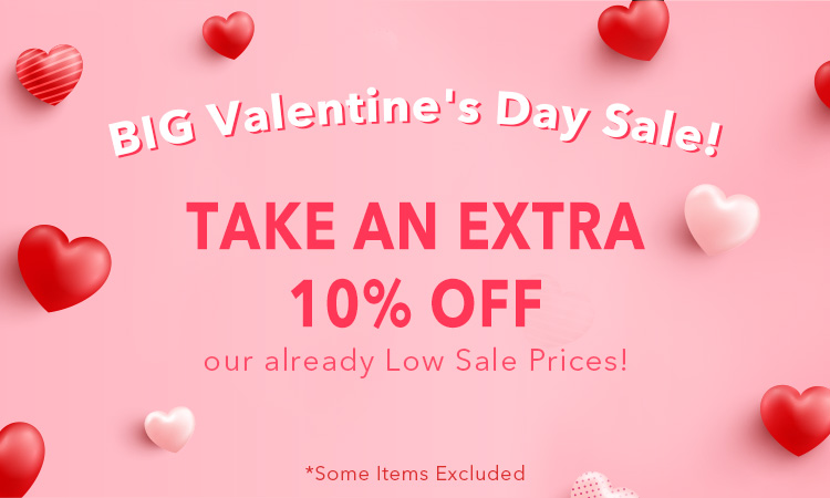 Our Valentine's Day Sale! Extra Savings Site-Wide!